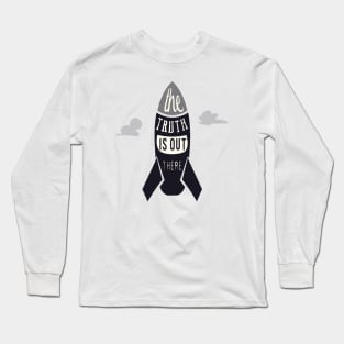 the truth is out there Long Sleeve T-Shirt